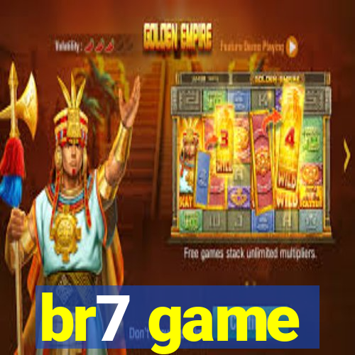 br7 game